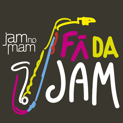 JAM no MAM lança a FÃ da JAM